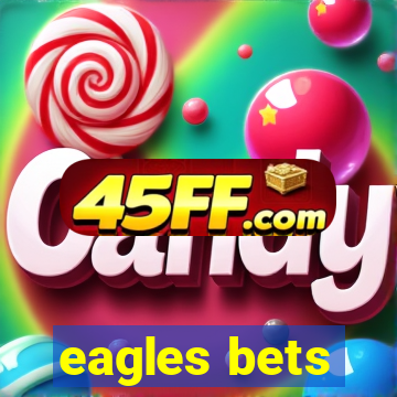 eagles bets